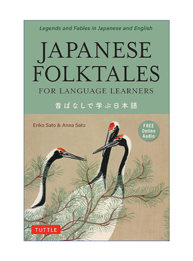 原版 Japanese Folktales for Language Learners 日本民间故事 日英双语传说和寓言 Eriko Sato 进口原版书籍