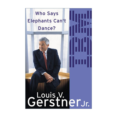 谁说大象不能跳舞  英文原版 Who Says Elephants Can'T Dance IBM董事长郭士纳自传 英文版 进口英语原版书籍