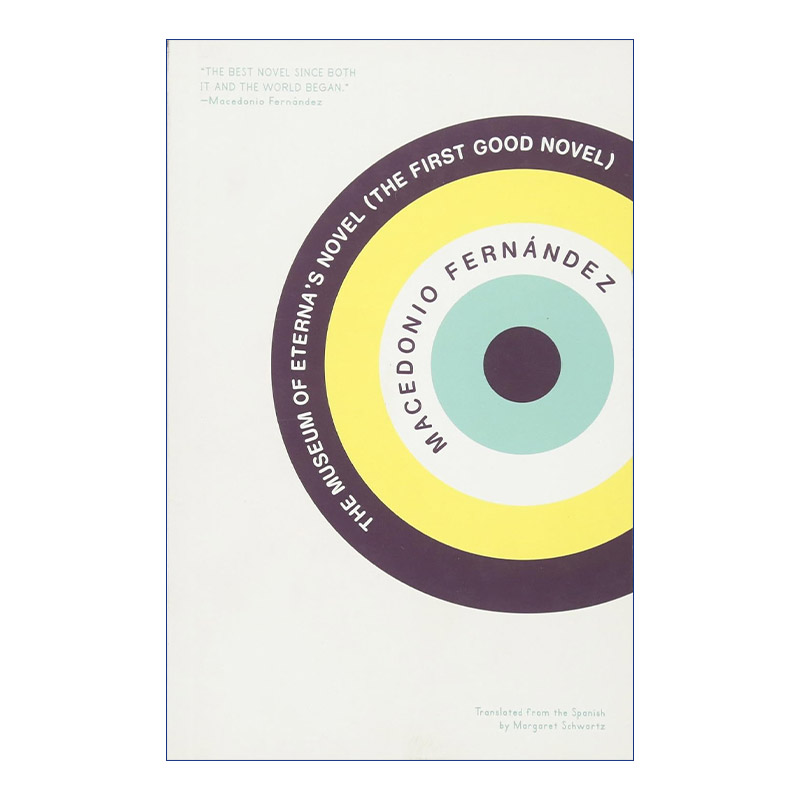 埃特纳小说博物馆  英文原版 The Museum of Eterna's Novel First Good Borges博尔赫斯导师Macedonio Fernandez 英文版