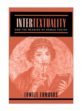 英文原版 Intertextuality and the Reading of Roman Poetry 互文性与罗马诗歌的阅读 Lowell Edmunds 英文版 进口英语原版书籍