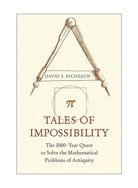 英文原版 Tales of Impossibility 不可能的几何挑战 数学求索两千年 欧拉的宝石作者大卫?S. 里奇森 普林斯顿大学出版社 英文版