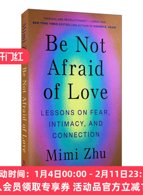 英文原版 Be Not Afraid of Love 不要害怕爱 关于恐惧 亲密关系和联系的课程 Mimi Zhu 英文版 进口英语原版书籍