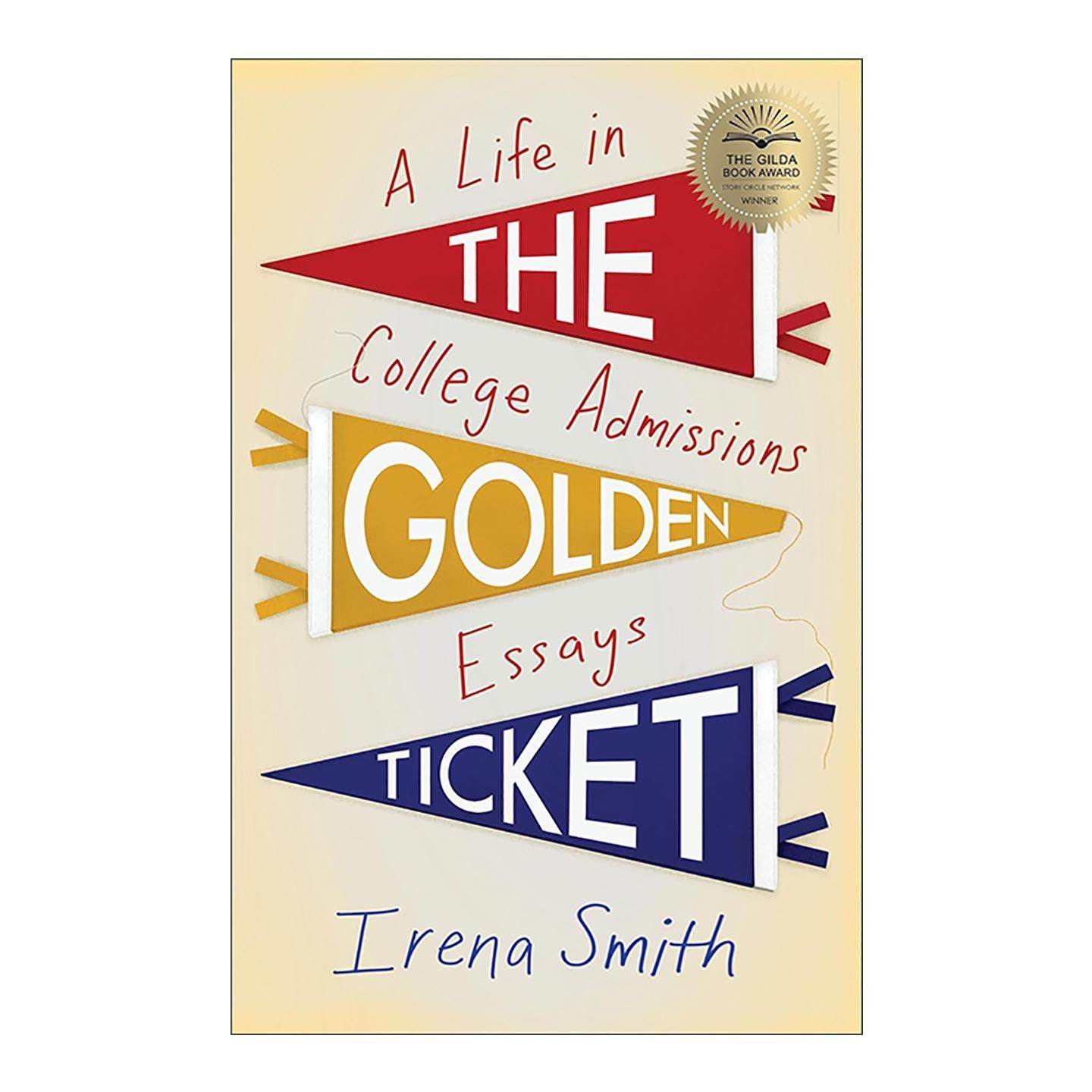 英文原版 The Golden Ticket 黄金入场券 大学入学论文的生活 文学巨匠奖金奖 传记 Irena Smith 英文版 进口英语原版书籍