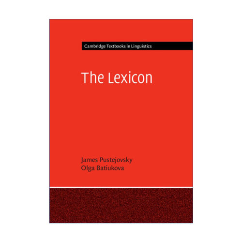 词汇学  英文原版 The Lexicon 詹姆斯·普斯特若夫斯基 剑桥语言学文本系列 英文版 进口英语原版书籍