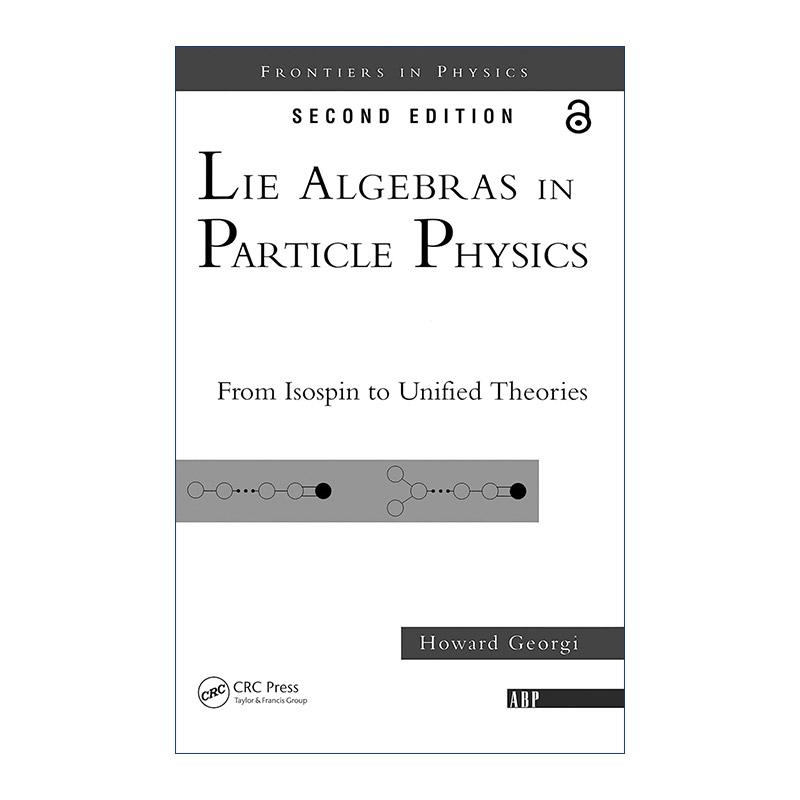 粒子物理学中的李代数  英文原版 Lie Algebras In Particle Physics 物理学前沿系列 英文版 进口英语原版书籍