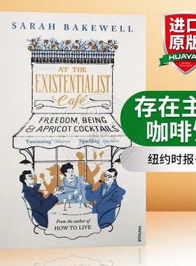 存在主义咖啡馆 英文原版哲学书籍 At The Existentialist Cafe 存在与自由 纽约时报书单 Sarah Bakewell 英文版进口原版英语书