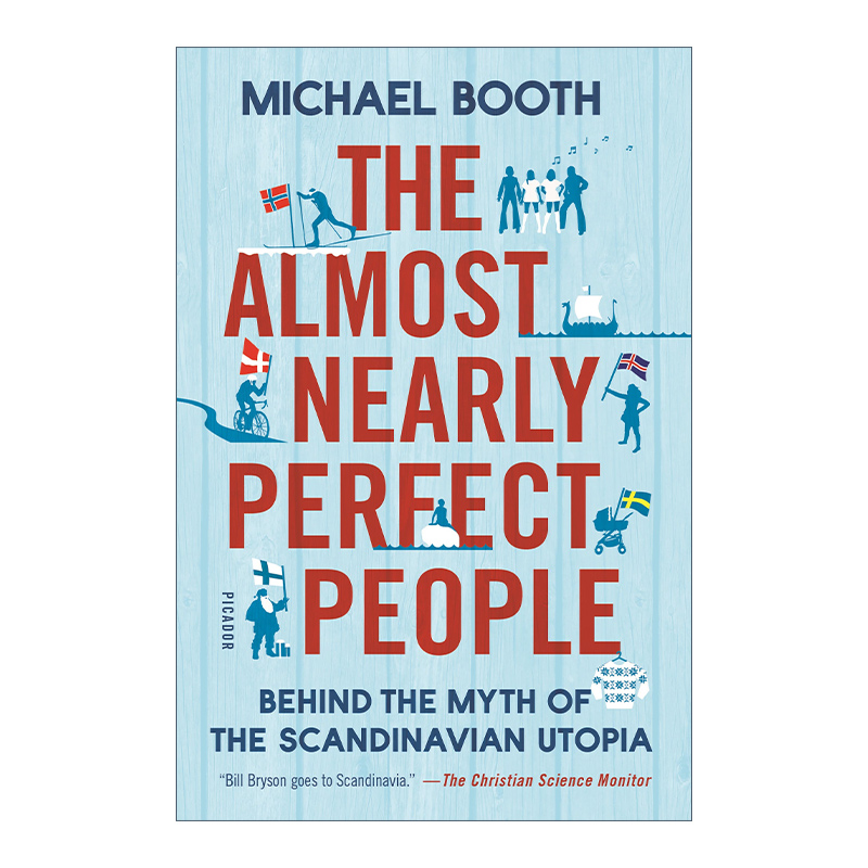 北欧 英文原版 The Almost Nearly Perfect People Behind the Myth of Scandinavian Utopia 冰与火之地的寻真之旅 英文版