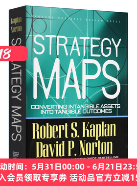 英文原版 Strategy Maps Converting Intangible Assets into Tangible Outcomes 战略地图 将无形资产转化为有形成果 英文版