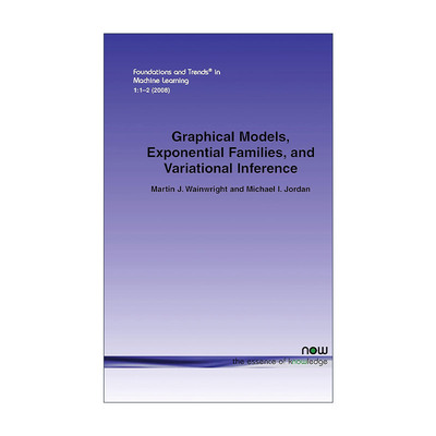 现货英文版Graphical Models Exponential Families and Variational Inference图模型 指数分布族与变分推断 Martin J Wainwright