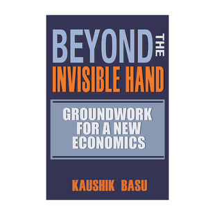 Invisible 书籍 进口英语原版 手 Beyond the 康奈尔大学教授Kaushik 经济学 Hand 英文版 英文原版 真相 Basu 超越看不见