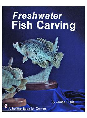 英文原版 Freshwater Fish Carving 淡水鱼雕 木雕 精装插图指南 装饰设计 James Fliger 英文版 进口英语原版书籍