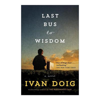 英文原版 Last Bus to Wisdom 通往智慧的末班车 柯克斯书评年度好书 Ivan Doig 历史小说 英文版 进口英语原版书籍