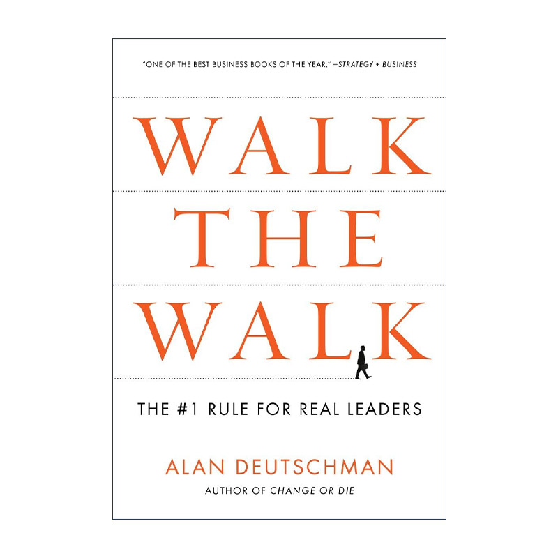 英文原版 Walk the Walk 说到做到 真正领导者的首要法则 企业管理 Alan Deutschman 英文版 进口英语原版书籍