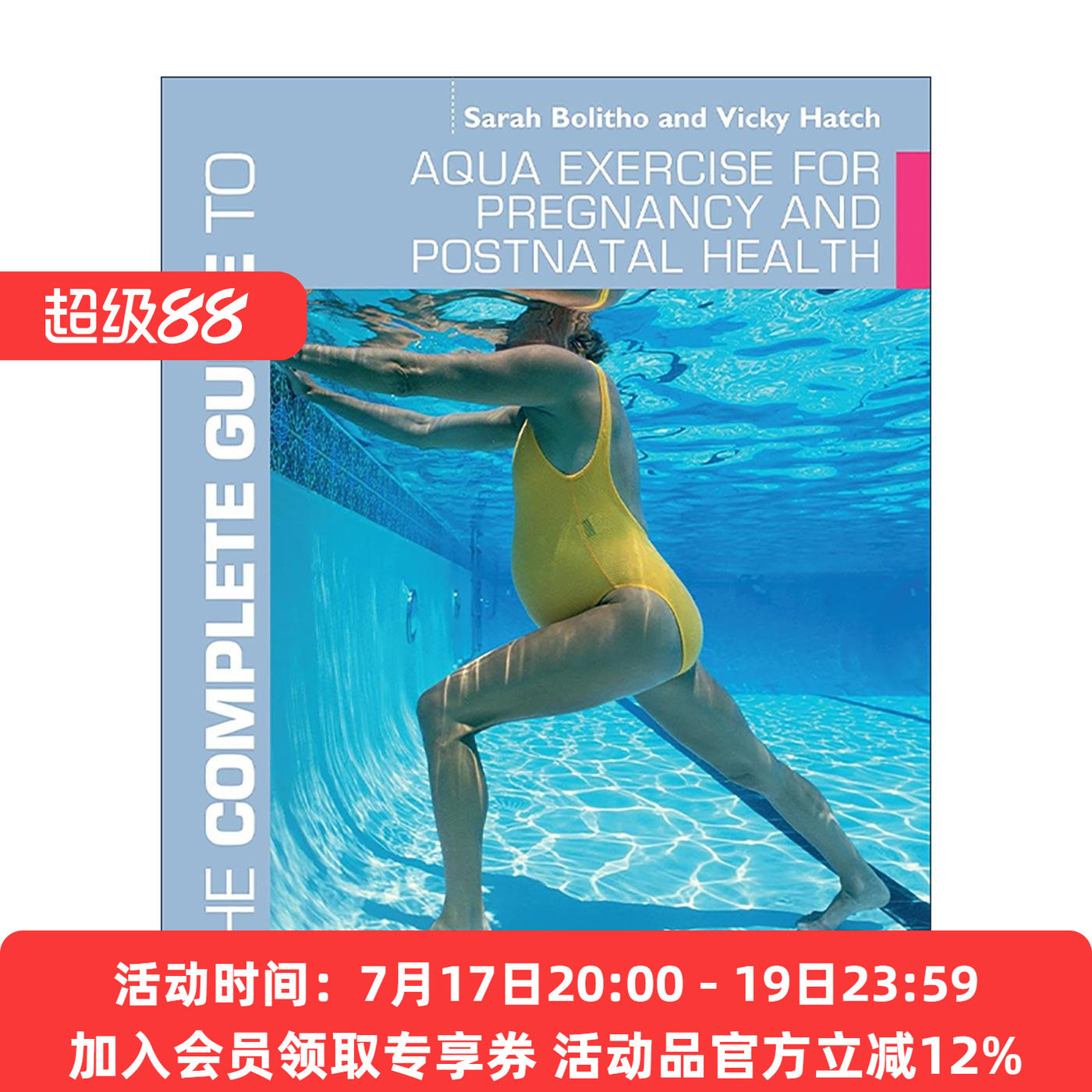 英文原版 The Complete Guide to Aqua Exercise for Pregnancy and Postnatal Health 孕期及产后水中运动完全指南 英文版