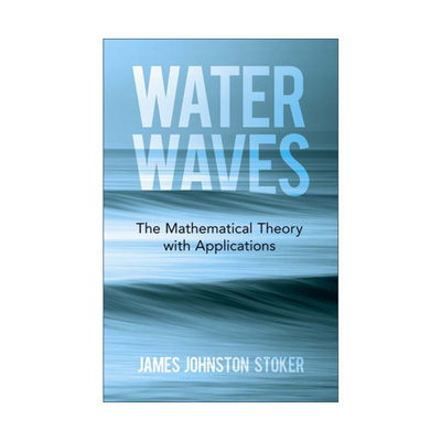 英文原版 Water Waves 水波 数学理论及其应用 物理学 James Johnston Stoker 英文版 进口英语原版书籍