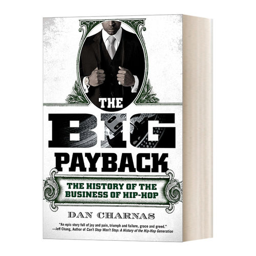 嘻哈这门生意 英文原版 The Big Payback History of the Business Hip-Hop  Dan Charnas丹 查纳斯 英文版 进口英语原版书