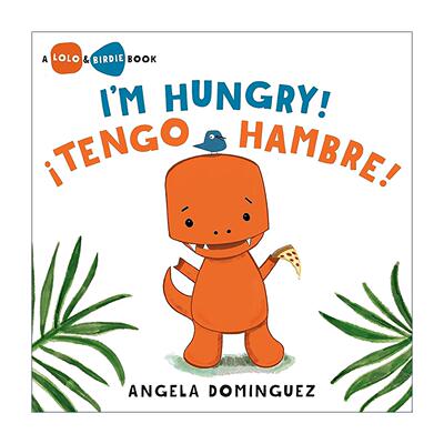 原版 Lolo and Birdie I'm Hungry ?Tengo hambre 小鸟与恐龙系列 我饿了 英语西班牙语双语版 精装图画书 进口原版书籍