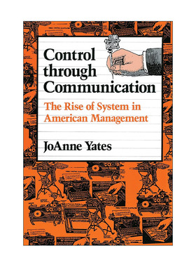 英文原版 Control through Communication 沟通控制 美国管理体系的兴起 麻省理工学院管理学教授JoAnne Yates 进口英语原版书籍