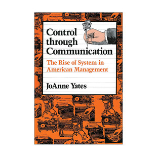 英文原版 through Control 美国管理体系 Communication 兴起 沟通控制 Yates 书籍 进口英语原版 麻省理工学院管理学教授JoAnne