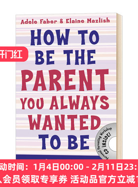 如何成为理想的父母 英文原版 How to Be the Parent You Always Wanted to Be 父母提升 育儿 家庭关系 英文版进口原版英语书籍