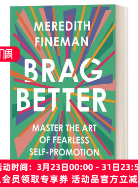英文原版 Brag Better 更好地自夸 掌握无畏自我推销的艺术 自我提升 社会心理学 Meredith Fineman 精装 英文版 进口英语书籍