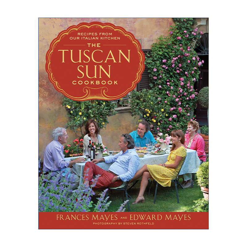 托斯卡纳食谱 英文原版 The Tuscan Sun Cookbook 精装 意大利美食 Frances Mayes 英文版 进口英语原版书籍