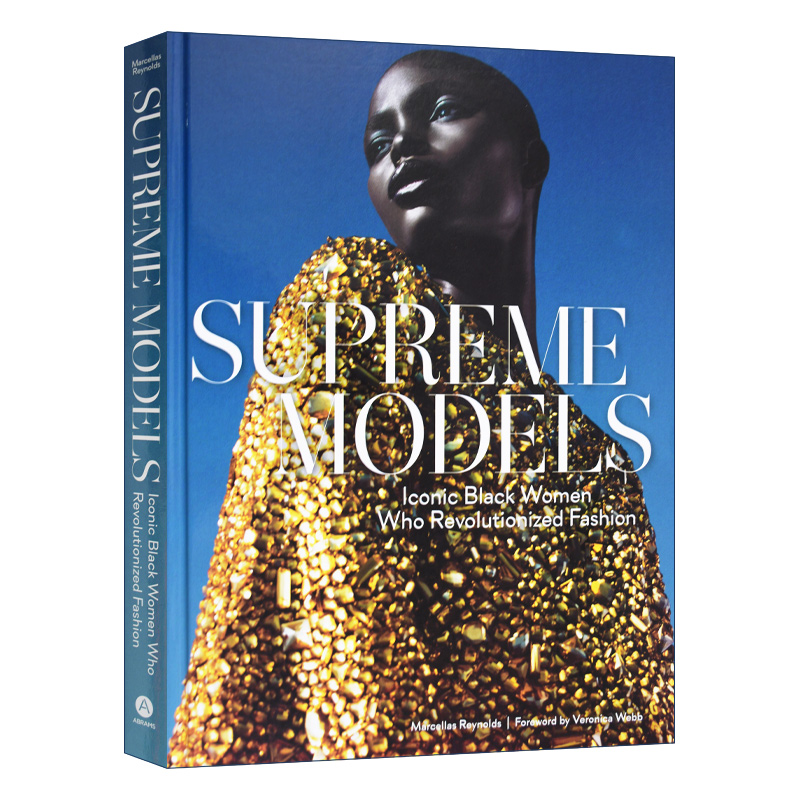 至尊模特 英文原版 Supreme Models Iconic Black Women Who Revolutionized Fashion 彻底改变时尚的标志性黑人女性 英文版进口书