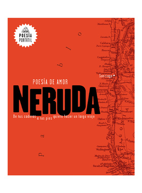 聂鲁达 爱的诗歌 西班牙语原版 Neruda Poesía de amor De tus caderas a tus pies quiero hacer un largo viaje Love Poetry