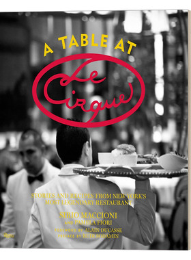 英文原版 A Table at Le Cirque 在Le Cirque的餐桌 纽约最传奇的餐厅的故事和食谱 精装 Sirio Maccioni 英文版 进口英语原版书籍