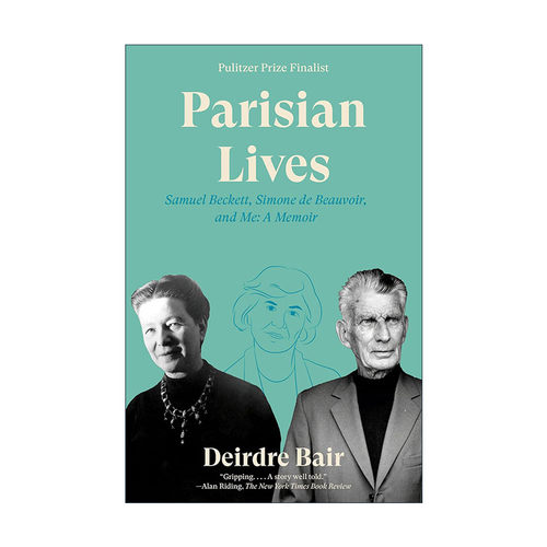 英文原版 Parisian Lives 巴黎生活 贝克特 波伏娃和我 传记 普利策奖入围 Deirdre Bair 英文版 进口英语原版书籍