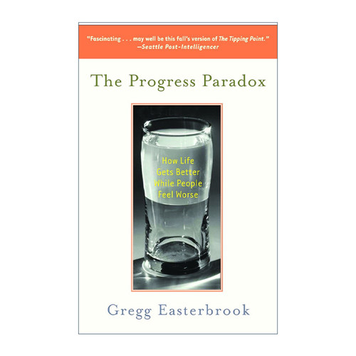 进步悖论 英文原版 The Progress Paradox 如何感觉更糟时生活却变得更好 Gregg Easterbrook 英文版 进口英语原版书籍