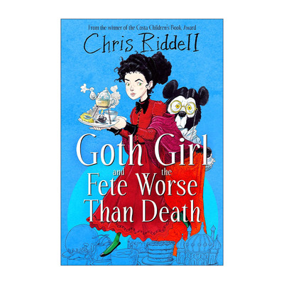 英文原版 Goth Girl and the Fete Worse Than Death 哥特女孩和比死亡更可怕的命运 儿童侦探悬疑幽默小说 进口英语原版书籍