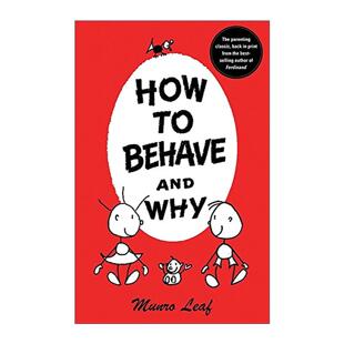 英文原版 How to Behave and Why 如何表现以及为什么 儿童礼貌礼仪经典启蒙认知绘本 价值观培养 精装 Munro Leaf 英文版