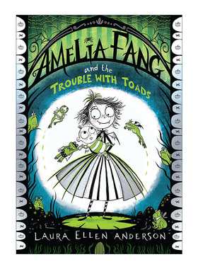 英文原版 Amelia Fang And The Trouble With Toads长尖牙的阿米莉亚与蟾蜍的麻烦 儿童奇幻小说 Amelia Fang Series 7 英语进口书