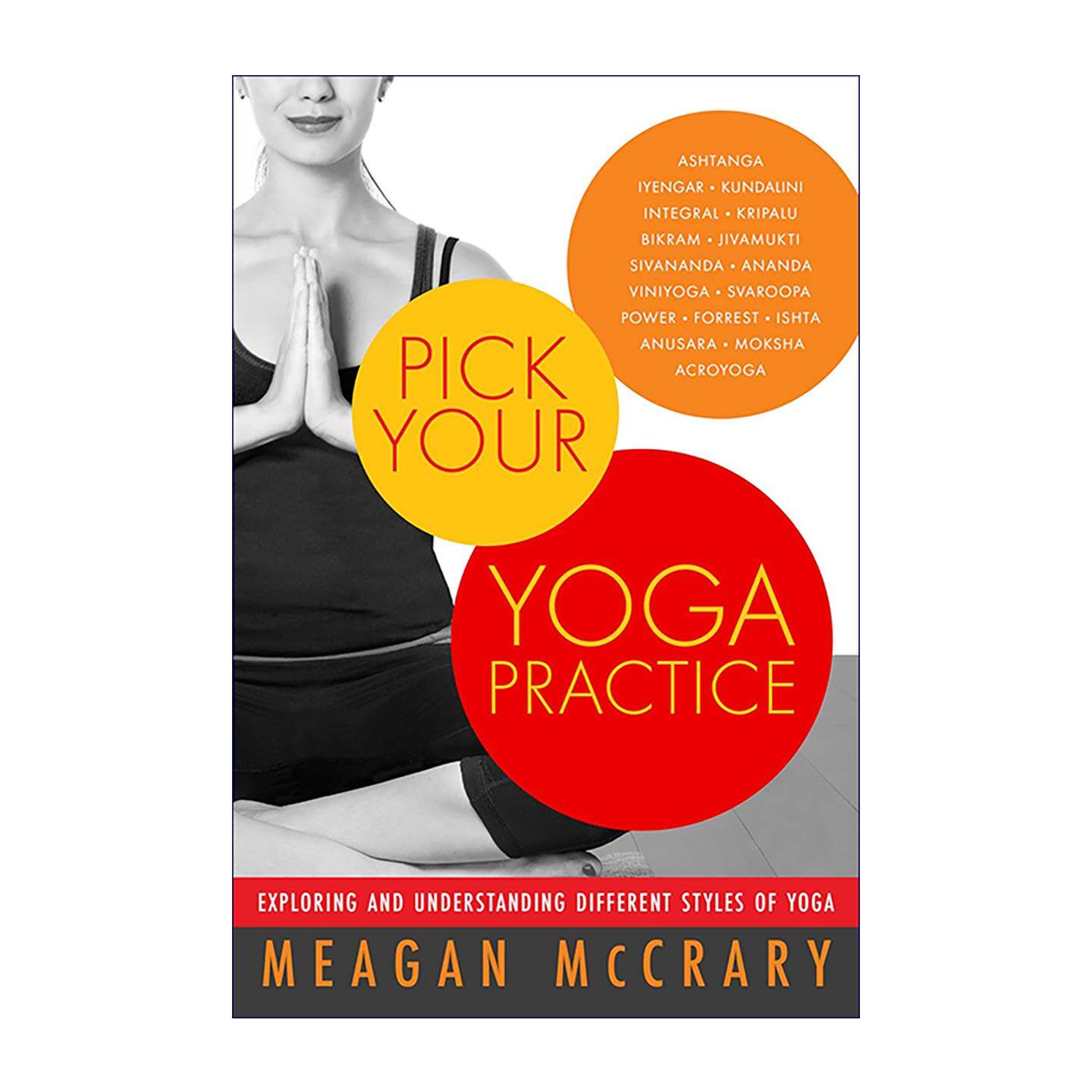 英文原版 Pick Your Yoga Practice 新手选瑜伽参考指南 不同瑜伽风格特点解析 阿斯汤加 阴瑜伽 英文版 进口英语原版书籍