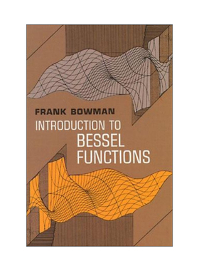 贝塞尔函数导论 英文原版 Introduction to Bessel Functions Frank Bowman 英文版 进口英语原版书籍