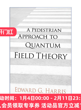 量子场论的普通方法  英文原版 A Pedestrian Approach to Quantum Field Theory 物理学教授Edward G. Harris 进口英语原版书籍