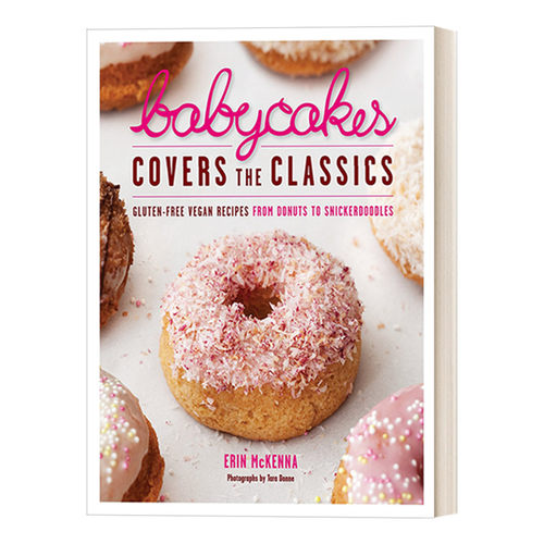 经典甜品烘焙 英文原版 Babycakes Covers the Classics 从甜甜圈到士力架饼干的无麸质素食食谱 Erin McKenna 进口英语原版书籍