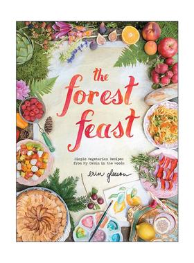 英文原版 The Forest Feast 森林盛宴 摄影师的灵感厨房 美味简便聚会食谱 艾琳·格里森 精装 英文版 进口英语原版书籍