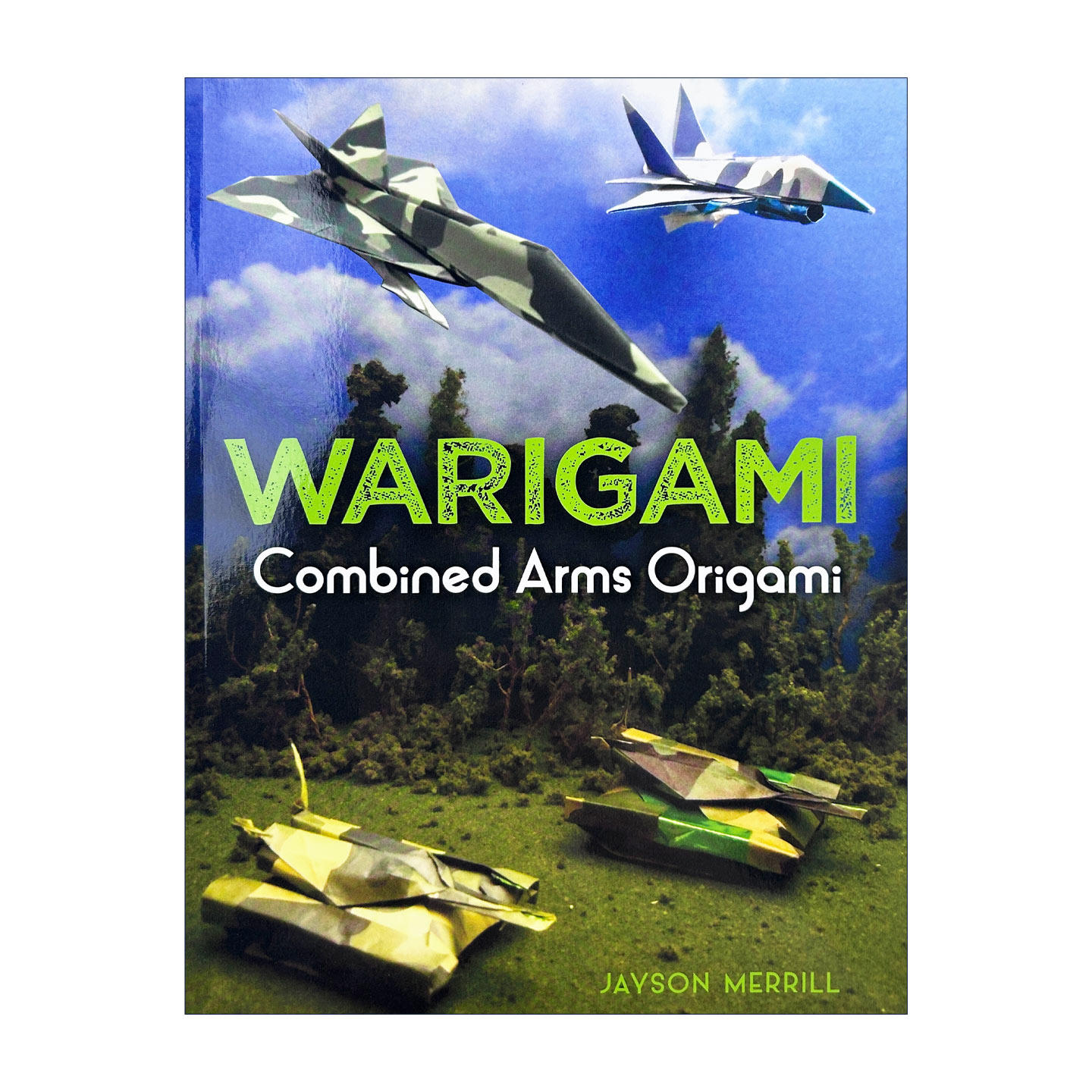 组合装备武器折纸书 英文原版 Warigami Combined Arms Origami 包括 六架喷气式飞机 三枚导弹和五辆地面车辆 进口英语原版书籍