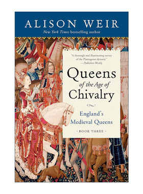 英文原版 Queens of the Age of Chivalry England's Medieval Queens 03 英国中世纪女王系列3 骑士时代女王 历史传记 进口英语