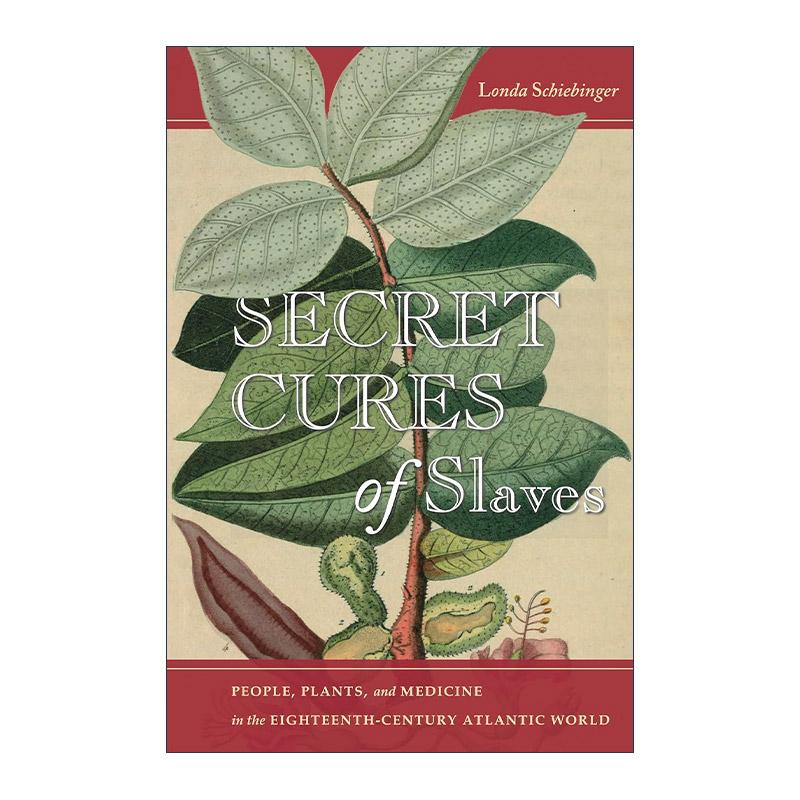 英文原版 Secret Cures of Slaves 奴隶的秘密疗法 18世纪大西洋世界的人 植物与医药 隆达·施宾格 英文版 进口英语原版书籍