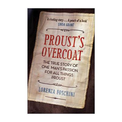 英文原版 Proust's Overcoat 普鲁斯特的大衣 一个普鲁斯特收藏爱好者的真实故事 Lorenza Foschini 英文版 进口英语原版书籍