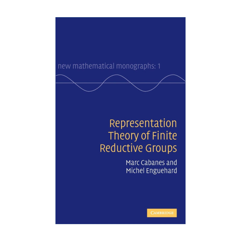 现货 有限还原群表示论 英文原版 Representation Theory of Finite Reductive Groups 剑桥新数学专著系列 精装 英文版进口英语书