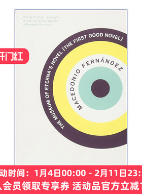埃特纳小说博物馆  英文原版 The Museum of Eterna's Novel First Good Borges博尔赫斯导师Macedonio Fernandez 英文版