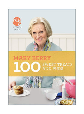 英文原版 My Kitchen Table 100 Sweet Treats & Puds 玛丽.贝瑞的餐桌 一百道甜点与布丁 英国烹饪女王Mary Berry食谱 英文版