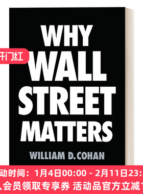 华尔街简史 英文原版 Why Wall Street Matters 现代金融业的诞生、发展和危机 纽约时报畅销书作者William D. Cohan 英文版进口书