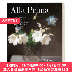 英文原版 Alla Prima 直接画法 传统直接绘画的当代指南 Al Gury 精装 英文版 进口英语原版书籍