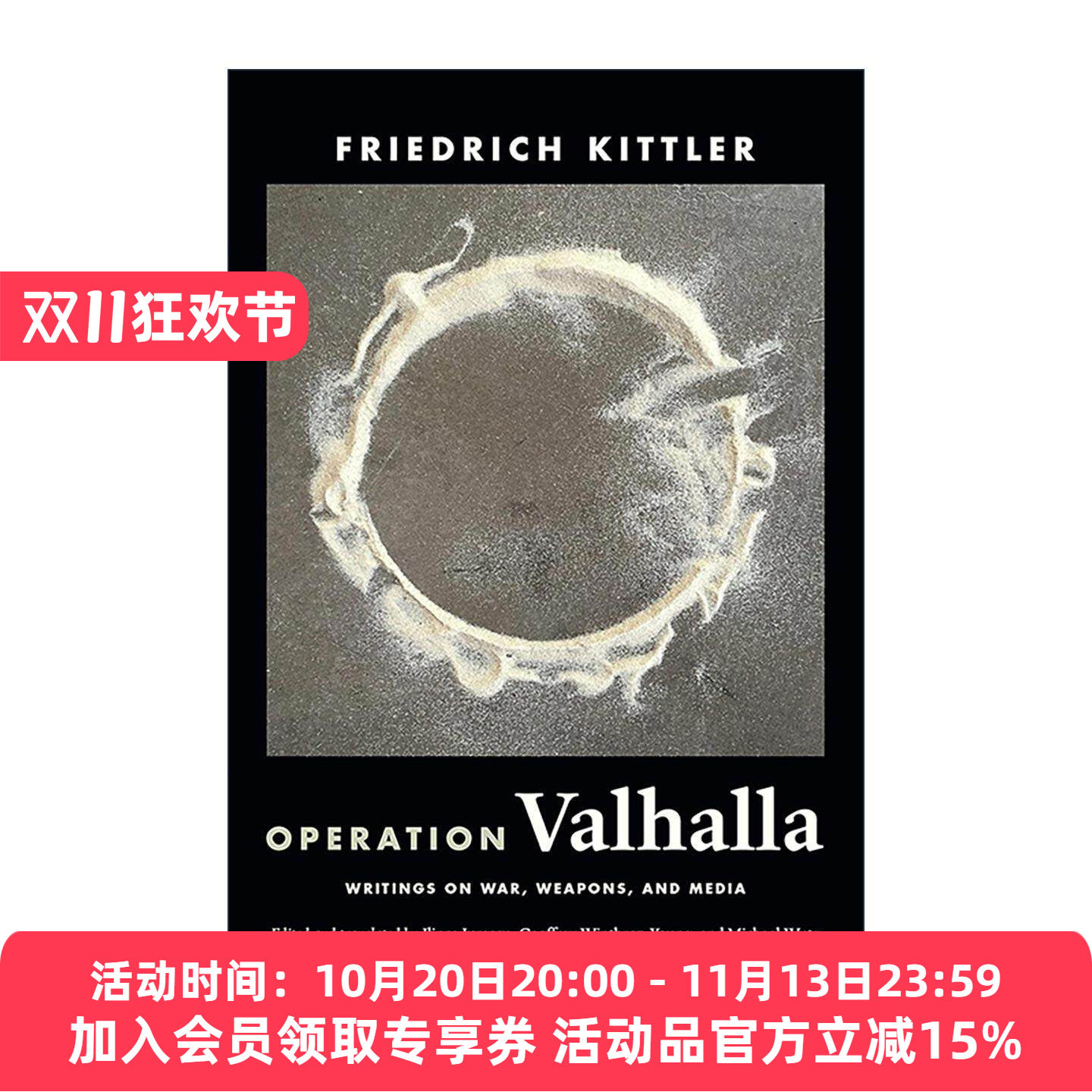 英文原版 Operation Valhalla 瓦尔哈拉行动 德国媒体理论大师弗里德里希?基特勒文集 媒体 技术 战争 死亡与现代性 英文版