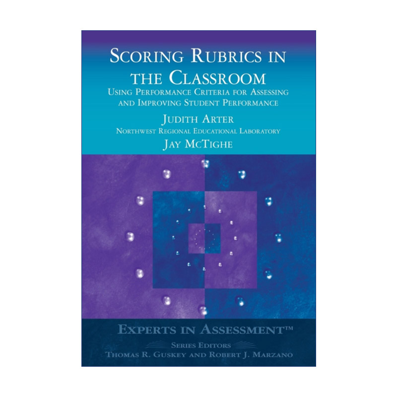课堂评分规程 英文原版 Scoring Rubrics in the Classroom 使用绩效标准评估及提升学生表现 Corwin学生评估方法系列 英文版 进口
